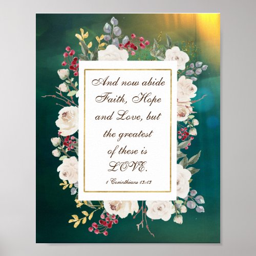1 Corinthians 1313 Greatest is Love White Roses Poster
