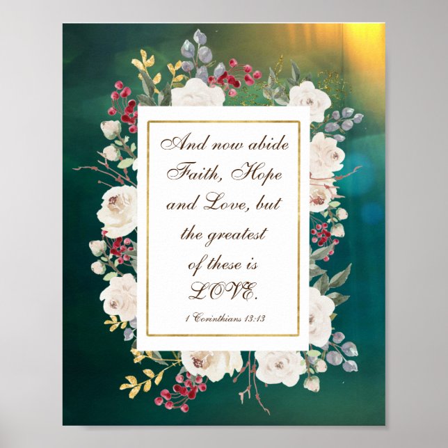 1 Corinthians 13:13 Greatest is Love White Roses Poster (Front)