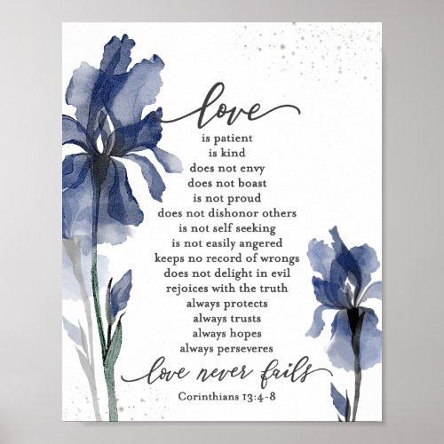1 Corinthians 134_8 Love is Patient Blue Iris Poster
