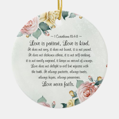 1 Corinthians 134_8 Love is Patient Love is Kind Ceramic Ornament