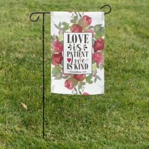 1 Corinthians 13:4 Love is Patient Love is Kind  Garden Flag