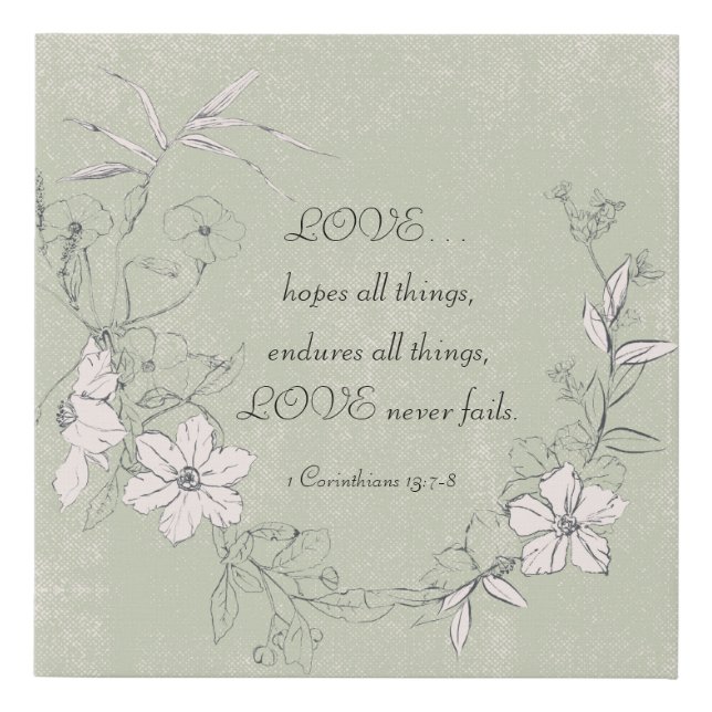 1 Corinthians 13:7-8 Love Never Fails Floral Faux Canvas Print (Front)