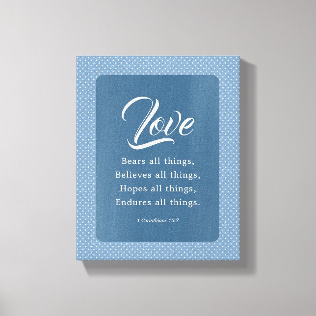 1 Corinthians 13:7 Love Bears All Things Canvas Print (Front)