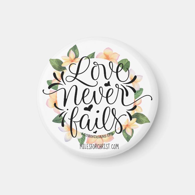 1 Corinthians 13:8 LOVE NEVER FAILS Magnet (Front)