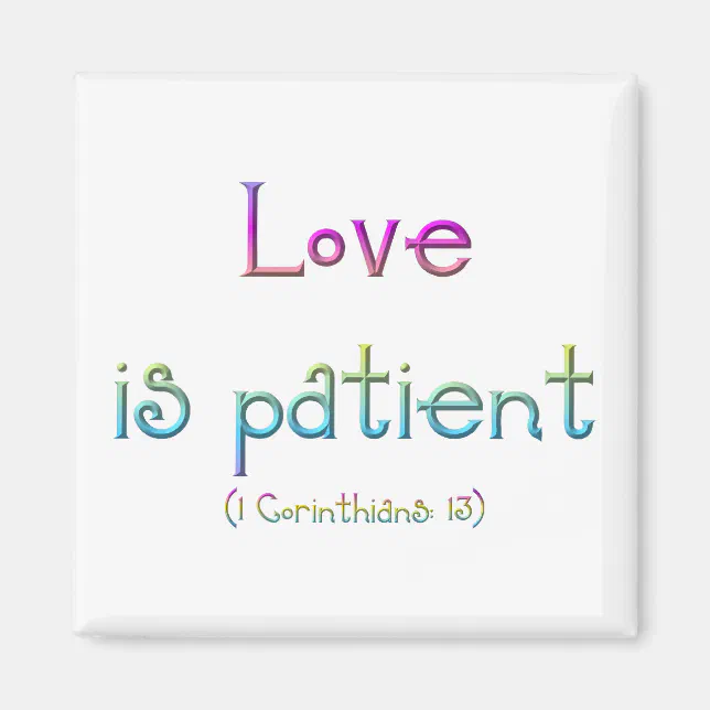 1 Corinthians 13 - Love Is Patient Magnet | Zazzle