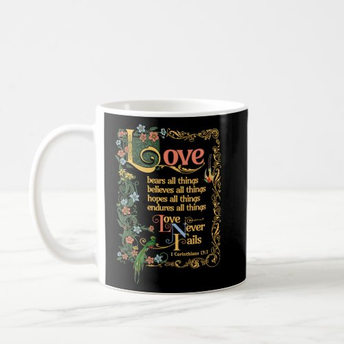 1 Corinthians 13 Love Never Fails Love Bears All T Coffee Mug