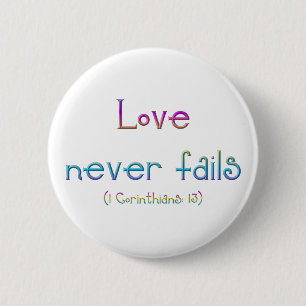 1 Corinthians 13 - Love Never Fails Pinback Button