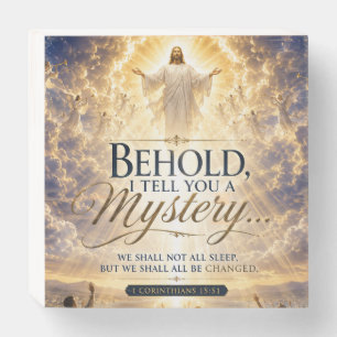 1 Corinthians 15:51 Behold I Tell You A Mystery Wooden Box Sign
