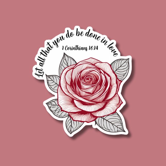 1 Corinthians 16:14 Bible Verse Rose Waterproof  Sticker (Creator Uploaded)