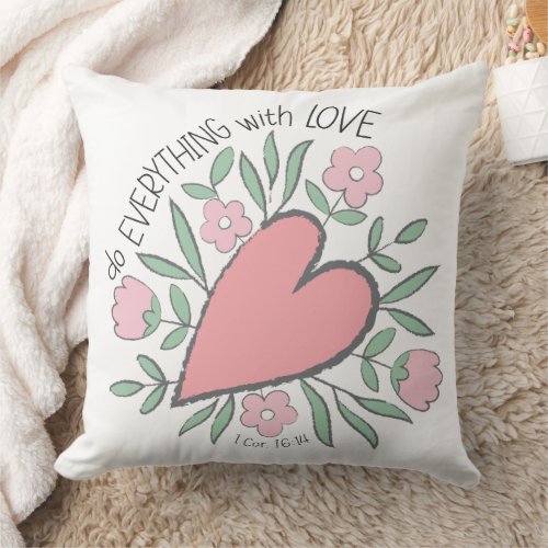 1 Corinthians 1614 _ Do Everything With Love Throw Pillow