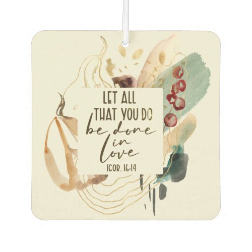 1 Corinthians 1614 Let all you do be done in Love Air Freshener