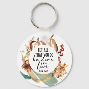 1 Corinthians 16:14 Let all you do be done in Love Keychain