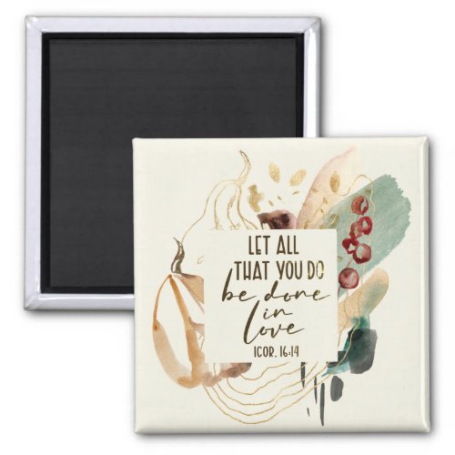 1 Corinthians 1614 Let all you do be done in Love Magnet