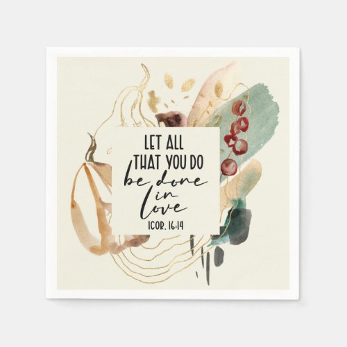 1 Corinthians 1614 Let all you do be done in Love Napkins