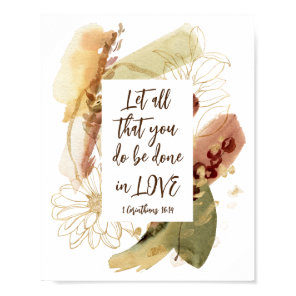 1 Corinthians 16:14 Let all you do be done in Love Poster