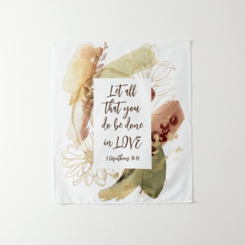 1 Corinthians 1614 Let all you do be done in Love Tapestry