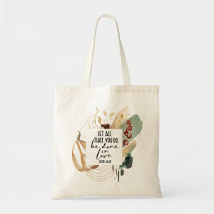 1 Corinthians 16:14 Let all you do be done in Love Tote Bag