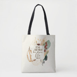 1 Corinthians 16:14 Let all you do be done in Love Tote Bag