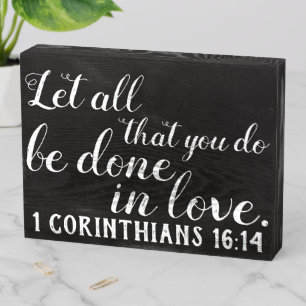 1 Corinthians 16 14 Love Quote White Text Black Wooden Box Sign