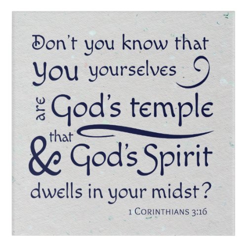 1 Corinthians 316 You are Gods temple Acrylic Print