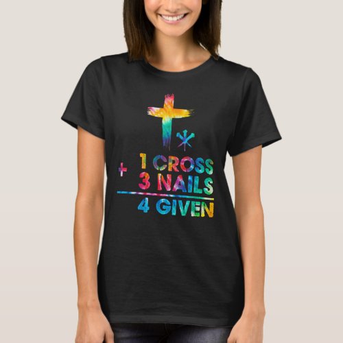 1 Cross 3 Nails 4 Given Happy Easter Christian Tie T_Shirt