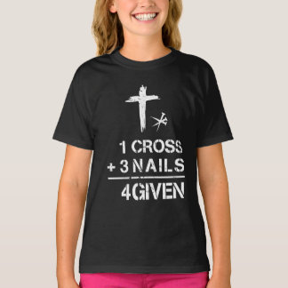 1 Cross 3 Nails Forgiven Christian Faith Easter T-Shirt
