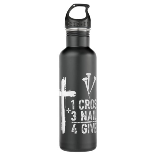 1 Cross 3 Nails Forgiven Jesus Christian Easter Gi Stainless Steel Water Bottle