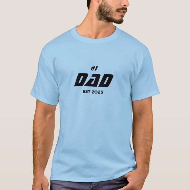 #1 Dad EST. 2025 Customizable Father’s Day T-Shirt (Front)