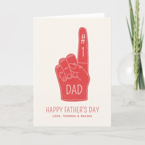 1 Dad Foam Finger Fathers Day Greeting Card