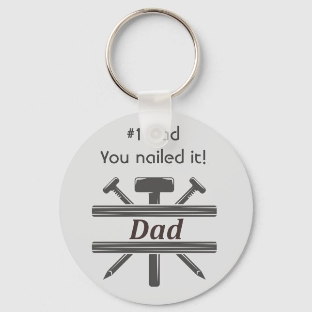 #1 Dad He Nailed it.  Fun Appreciation quote  Keychain (Front)