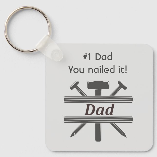 #1 Dad He Nailed it.  Fun Appreciation quote   Keychain (Front)
