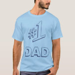 #1 Dad Number One T Shirts at Zazzle