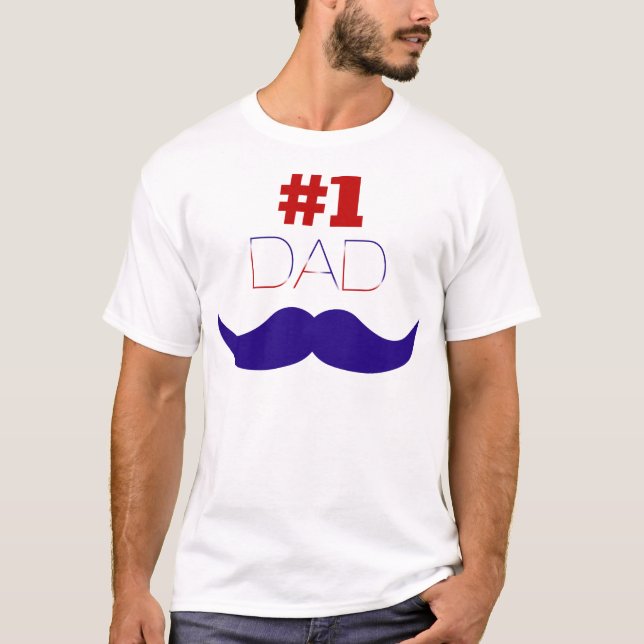 #1 Dad Red White and Blue Mustache - Number One T-Shirt (Front)