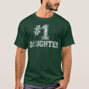 1 Daughter - Number One  T-Shirt