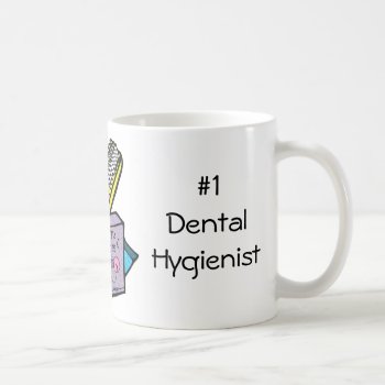 #1 Dental Hygienist Coffee Mug by MishMoshTees at Zazzle