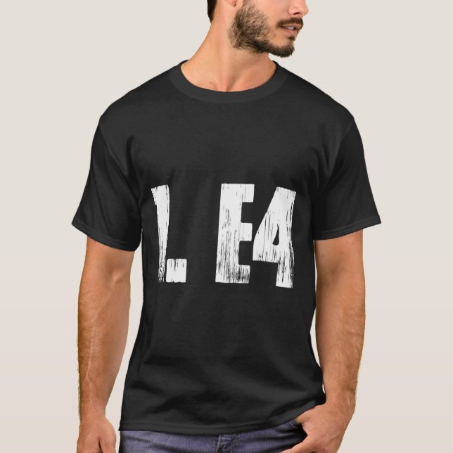 1 E4 Chess Player Chess Opening Tournat T-Shirt (Front)