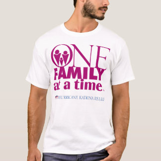 1 Family at a Time T-Shirt