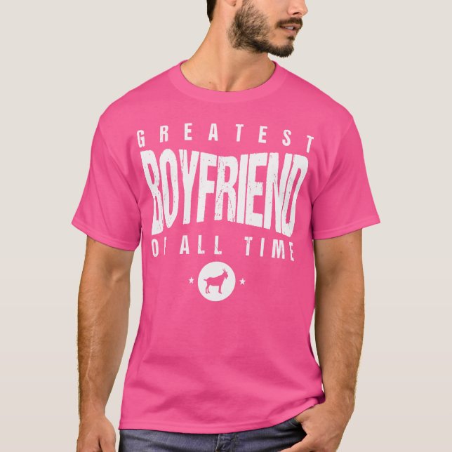 1 Greatest Boyfriend Of All Time Boyfriend Day 1 B T-Shirt (Front)