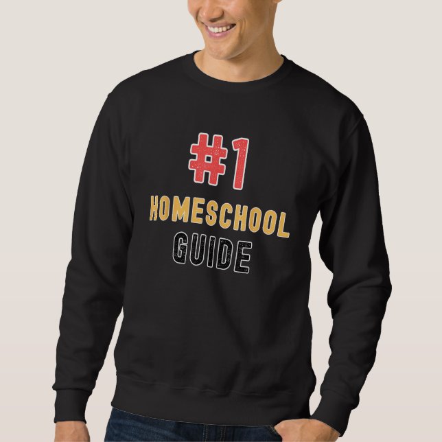 1 Homeschool Guide Proud Homeschooler Teacher Sweatshirt (Front)