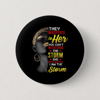 1 I Am The Strong African Queen Girls Black Histor Button