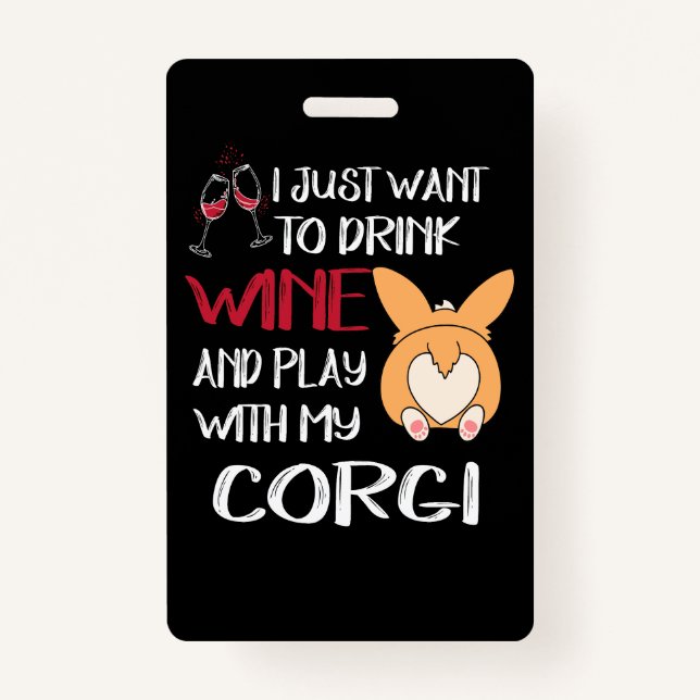 1 I Want Just Want To Drink Wine Badge (Front)