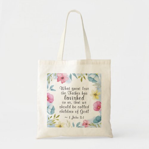 1 John 31 Great love the Father lavished on us Tote Bag