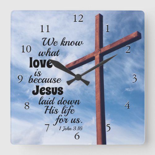 1 John 31 Jesus Christ laid down His life for us Square Wall Clock