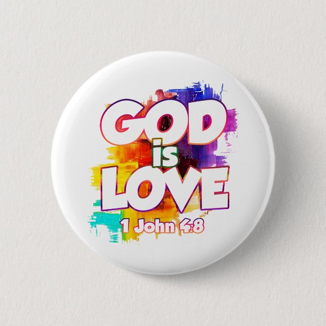 1 John 4:16 God is love,and whoever abides in love Button (Front)
