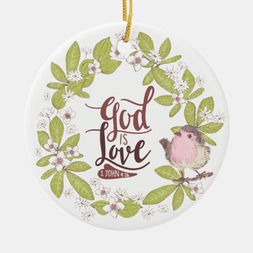 1 John 416 God is Love Floral Wreath Cute Bird Ceramic Ornament