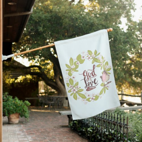 1 John 416 God is Love Floral Wreath Cute Bird House Flag