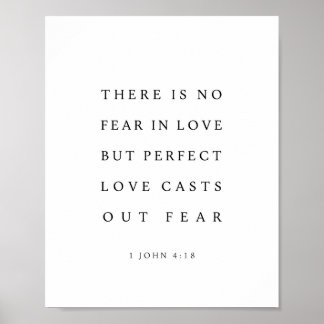 1 John 4:18 Perfect love casts out fear Poster