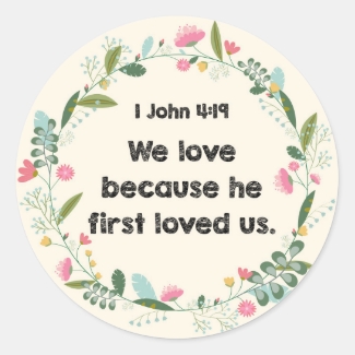 1 John 4:19 We love because he first loved Sticker