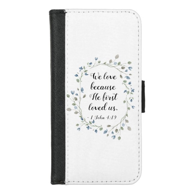 1 John 4:19 We love because He first loved us iPhone Wallet Case (Front)
