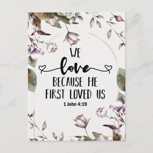 1 John 419 We love because He first loved us  Postcard